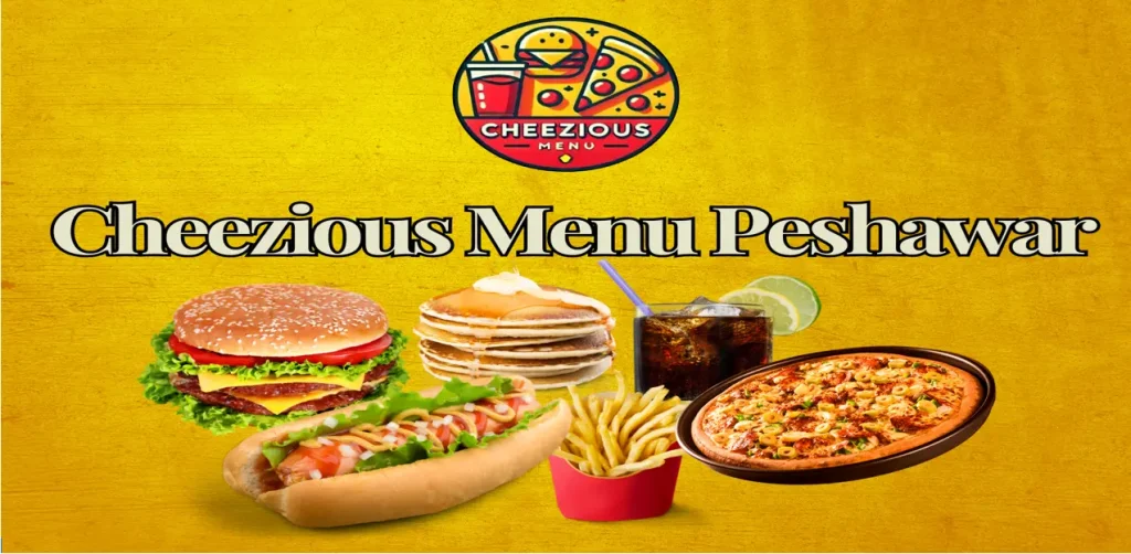 Cheezious Menu Peshawar