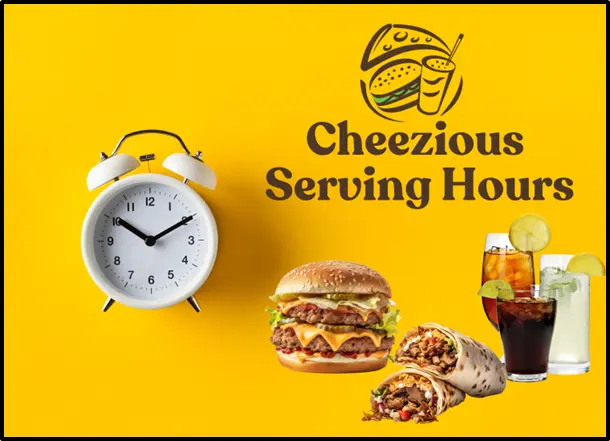 Cheezious Serving time